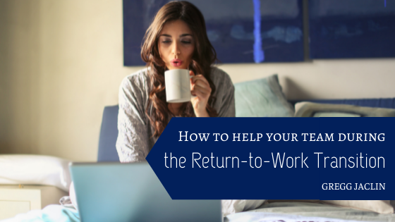 Consulting Insights: How to Help Your Team During the Return to Work Transition