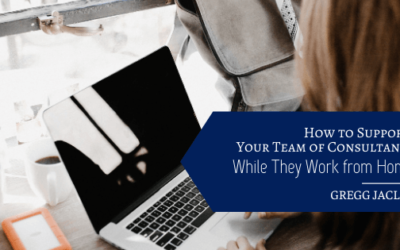 How to Support Your Team of Consultants While They Work from Home