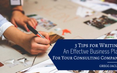 3 Tips For Writing An Effective Business Plan For Your Consulting Business